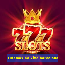 futemax ao vivo barcelona